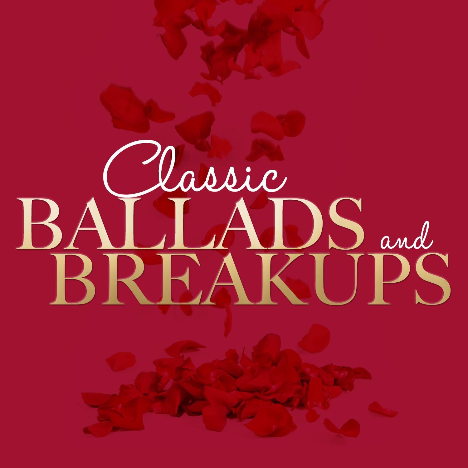 Classic Ballads and Breakups