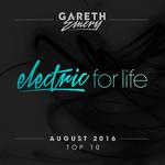 Electric For Life Top 10 - August 2016 (by Gareth Emery)专辑