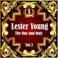 Lester Young: The One and Only Vol 2