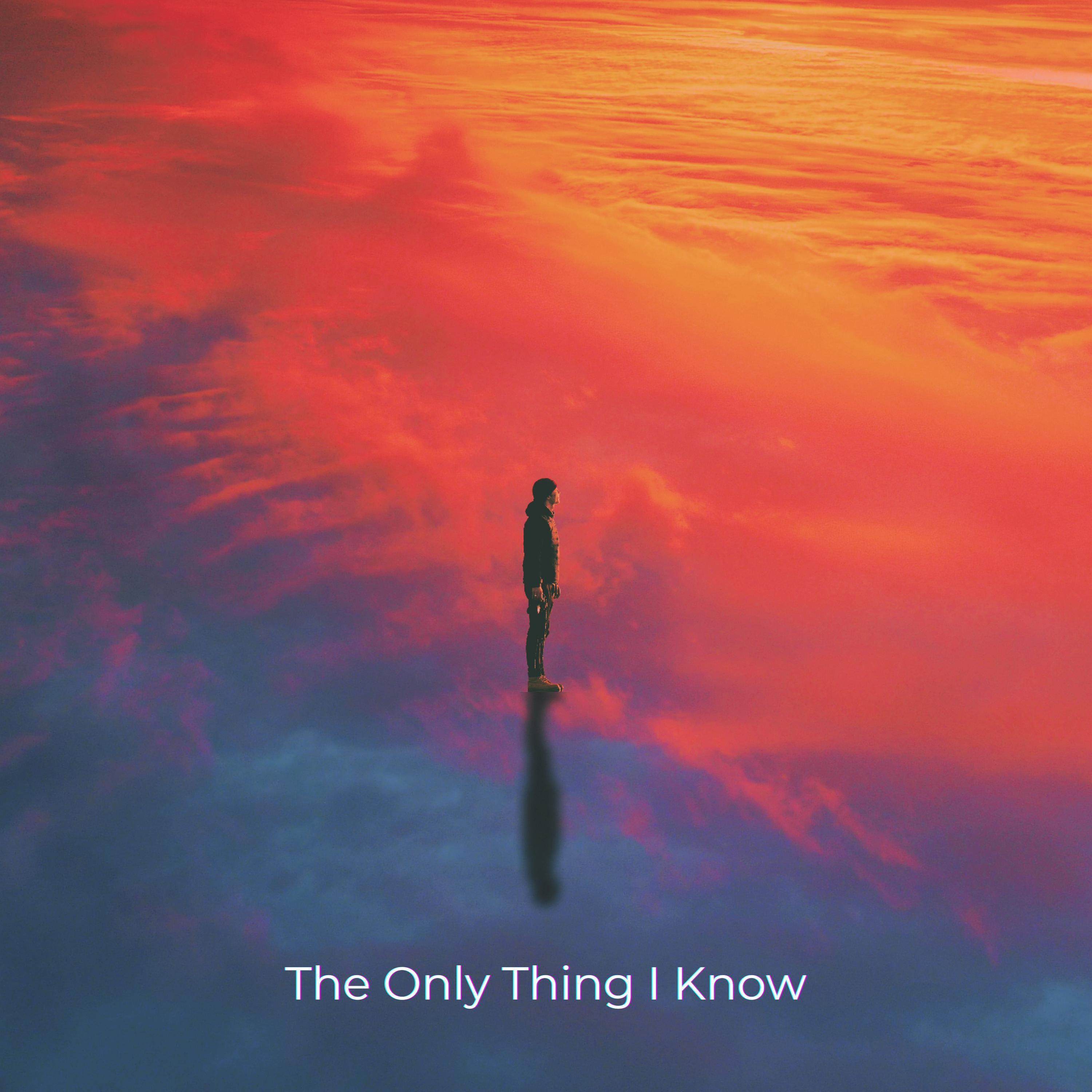 The Only Thing I Know