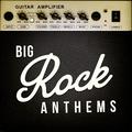 Big Rock Anthems