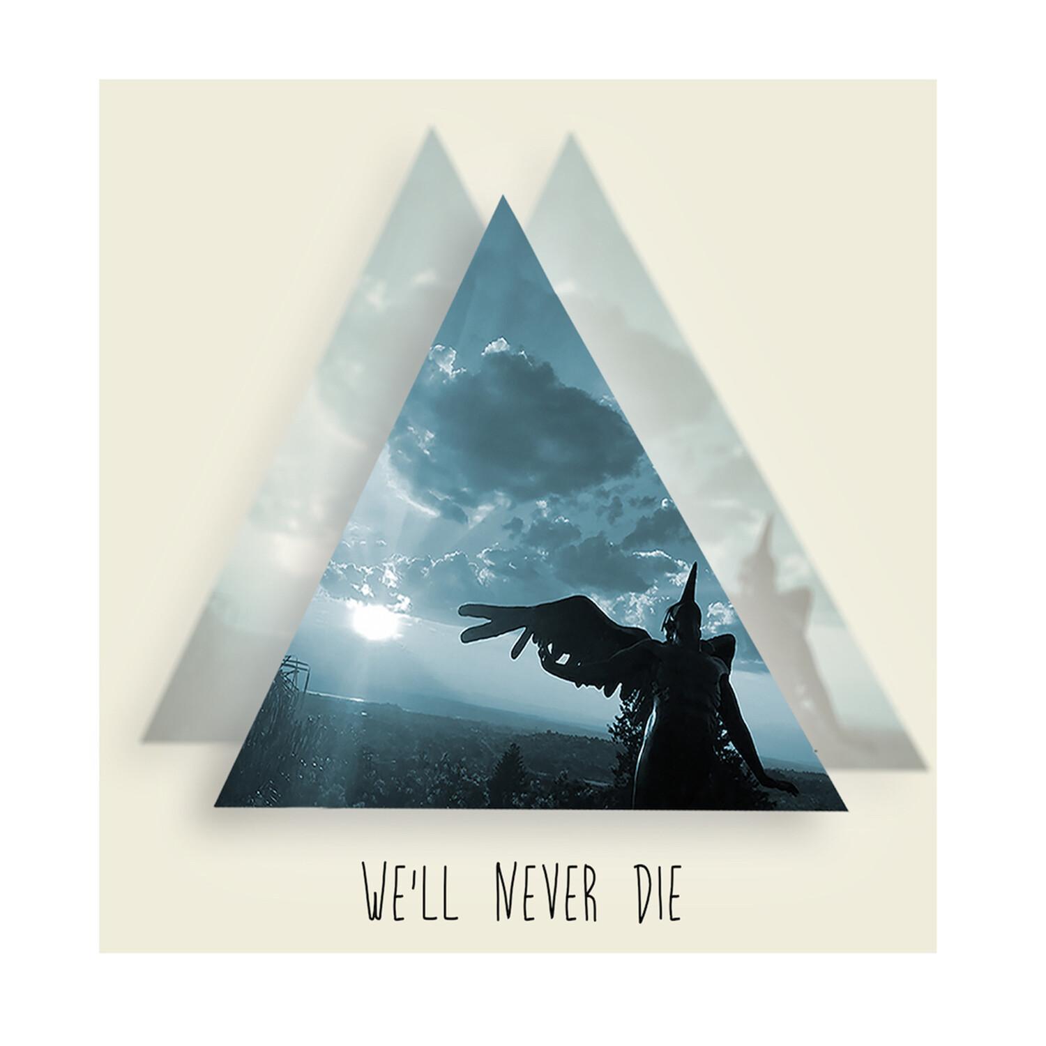 We'll Never Die