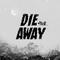 DIE AWAY专辑