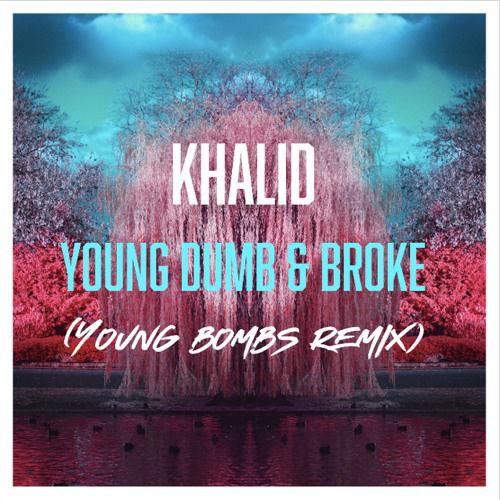 Young Dumb & Broke (Young Bombs Remix) 专辑