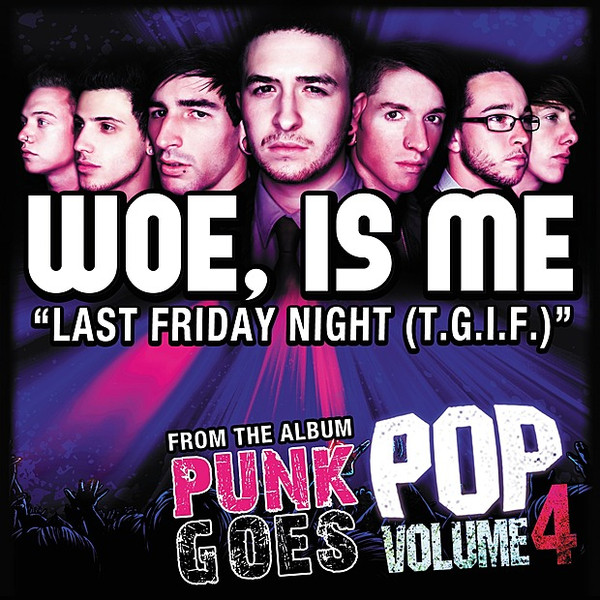 Last friday night pluggnb. Last Friday Night. Last Friday Night (t.g.i.f.) Woe, is me, Cameron Mizell. T.G.I.F. Punk goes Pop 4.