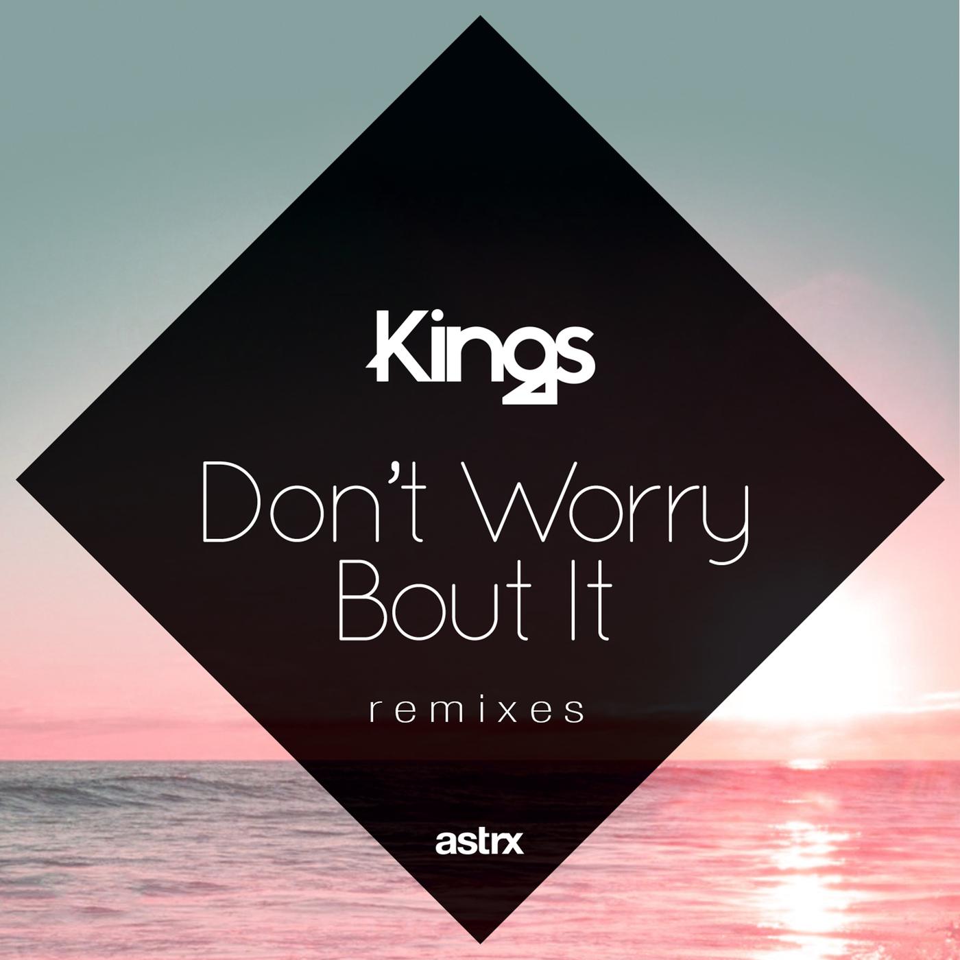 Don't Worry 'Bout It (Remixes)专辑