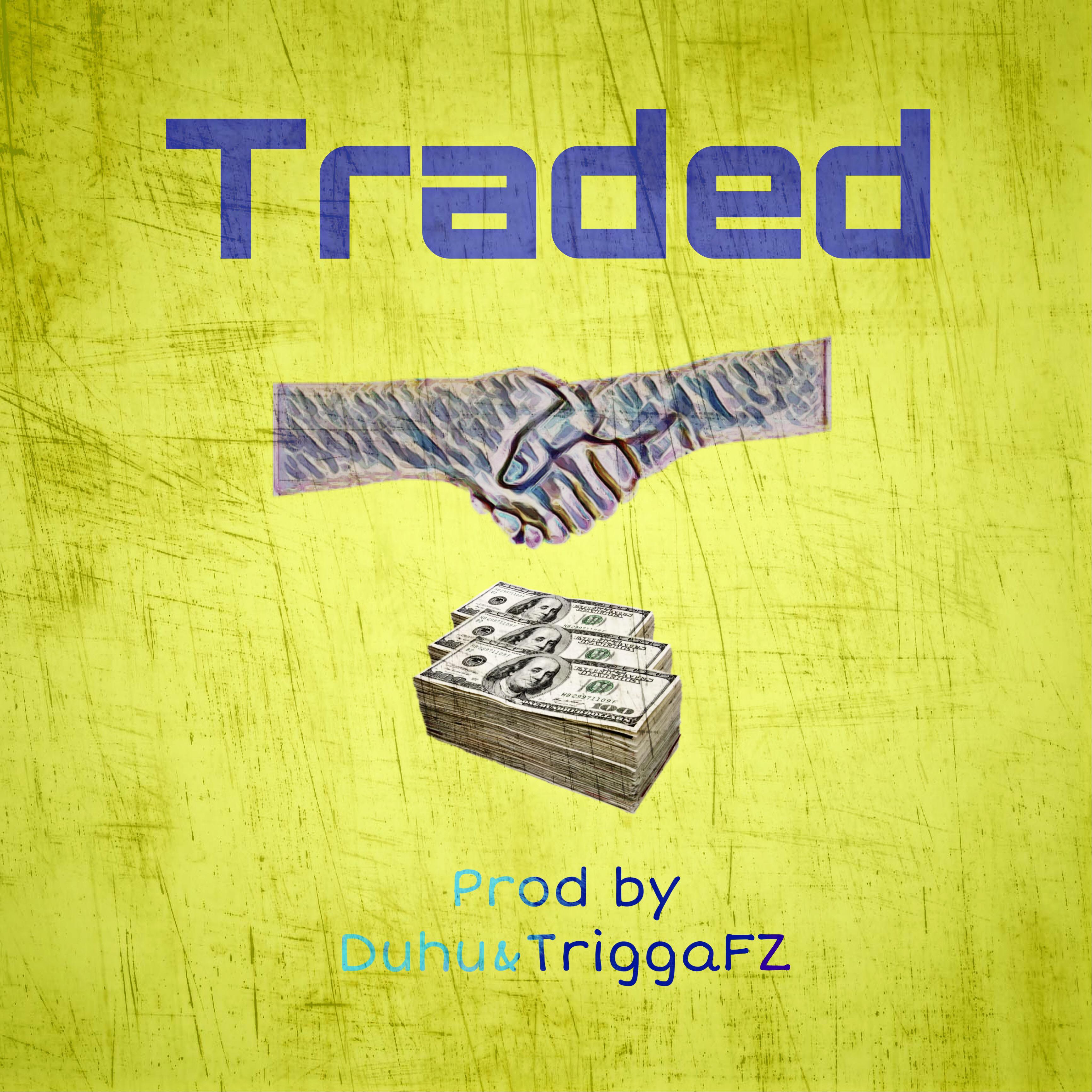 [FREE]“Traded”Free Beat Prod. by TriggaFZ&Duhu专辑