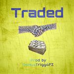 [FREE]“Traded”Free Beat Prod. by TriggaFZ&Duhu专辑