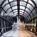 Ending Is Beginning