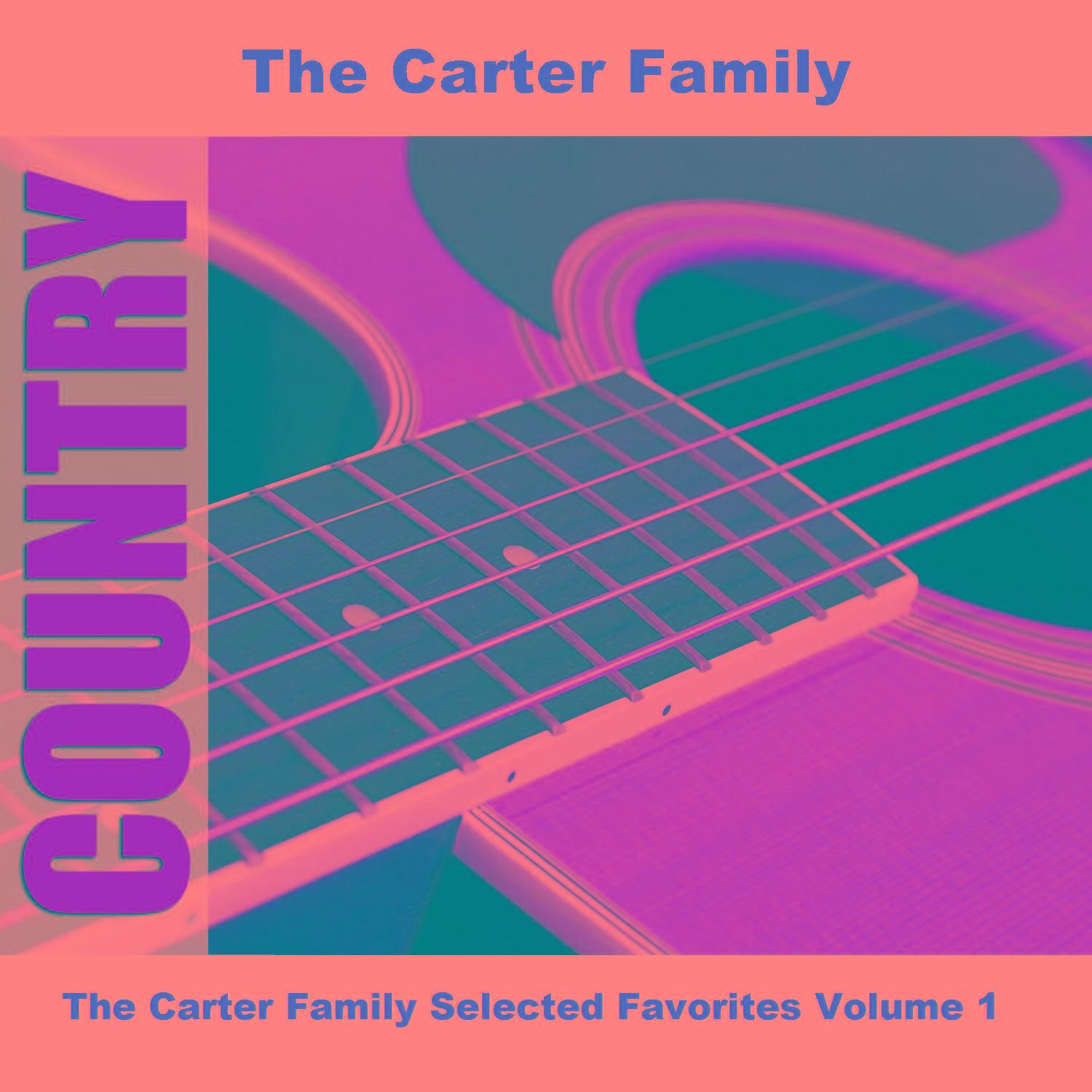 The Carter Family Selected Favorites Volume 1