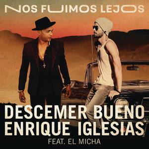 Enrique Iglesias、Descemer Bueno、El Micha - Nos Fuimos Lejos （升2半音）