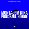 DJ NL ORIGINAL - Montagem Kika Pros Raul Bigode