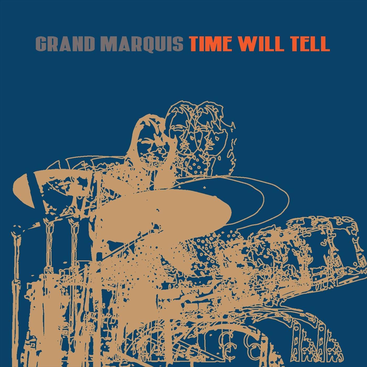 Grand Marquis - Time Will Tell