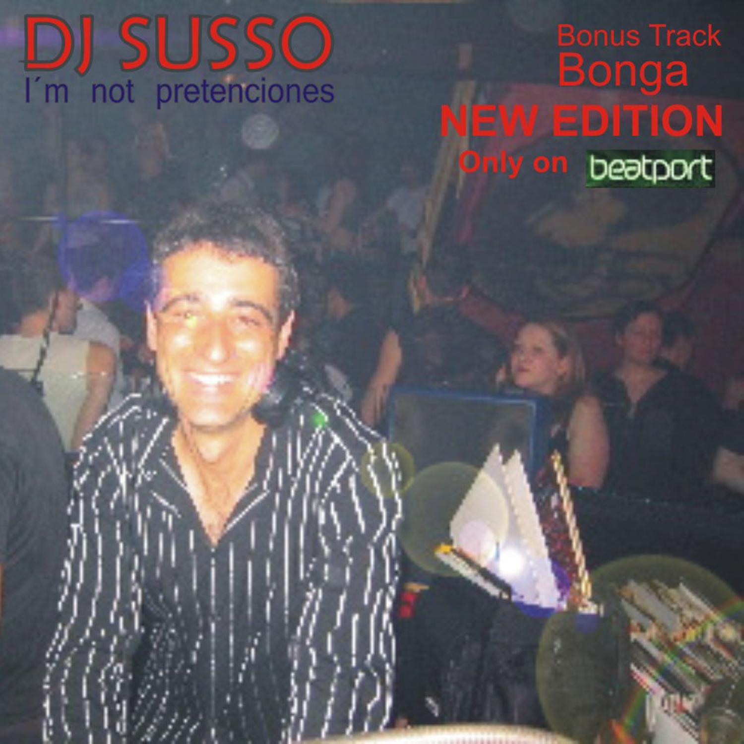 DJ Susso - I´m Not Pretensions - New Edition