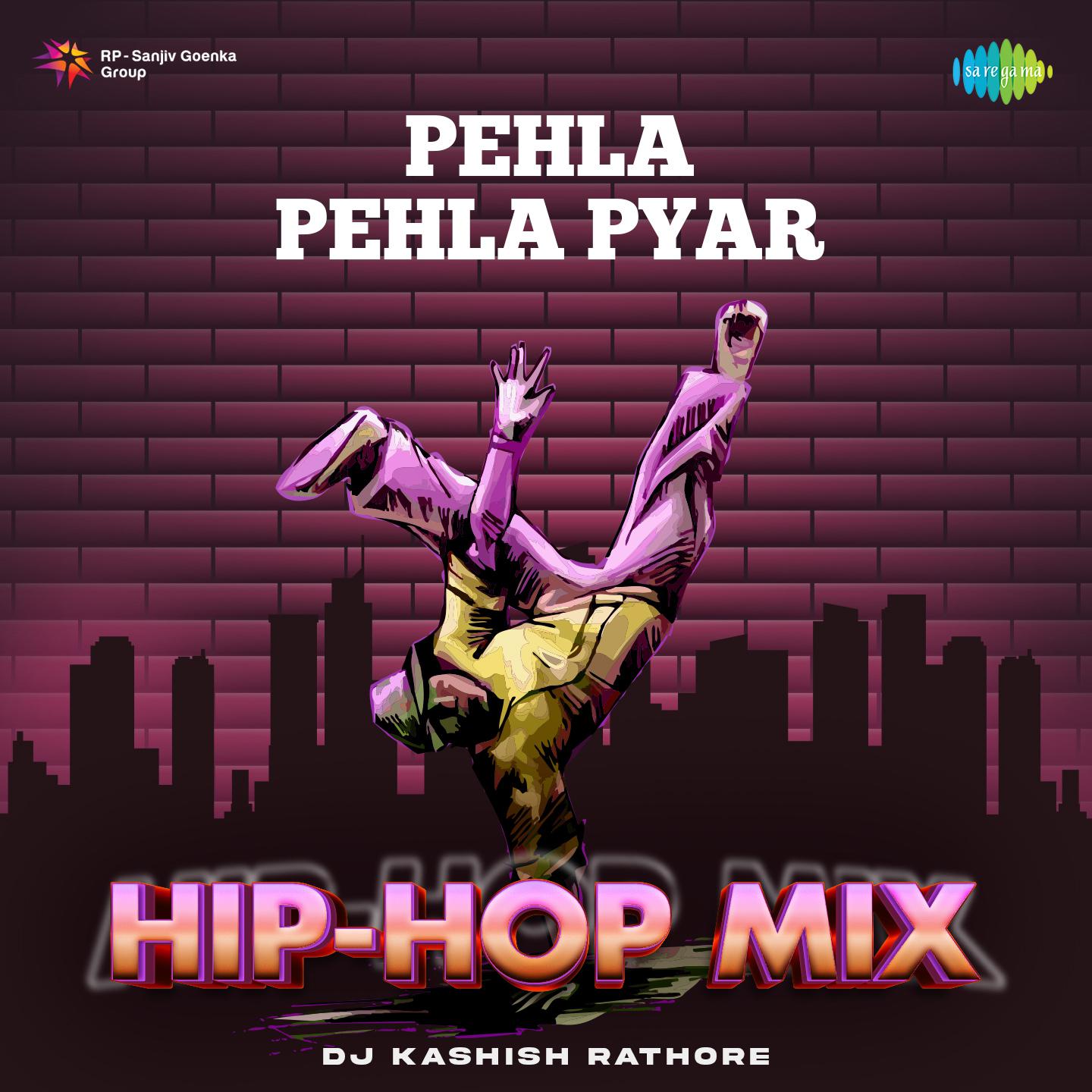 DJ Kashish Rathore - Pehla Pehla Pyar - Hip-Hop Mix