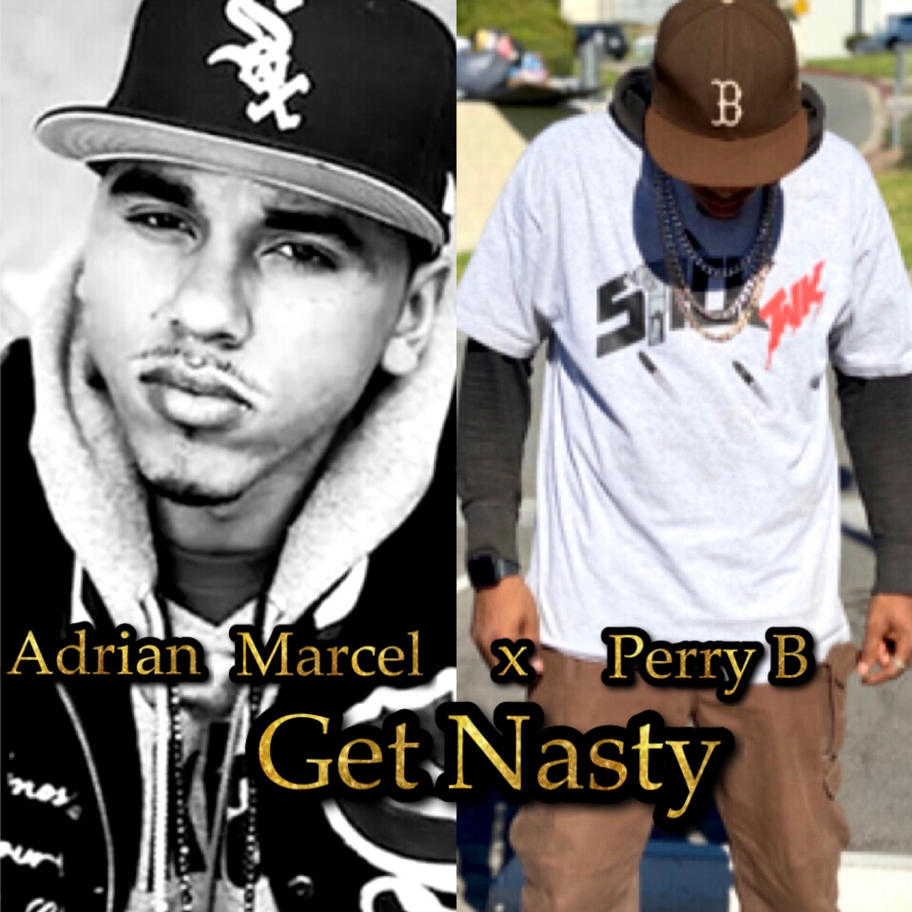 Get Nasty (feat. Adrian Marcel)