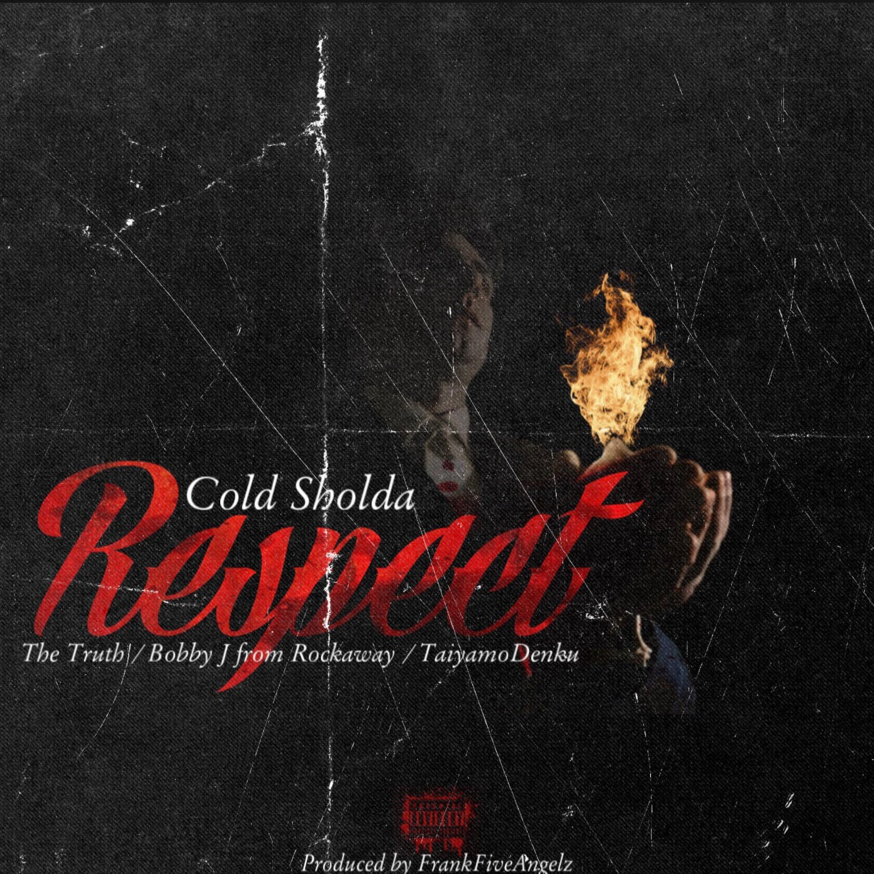 RESPECT (feat. The Truth, Bobby J from Rockaway & Taiyamo Denku)