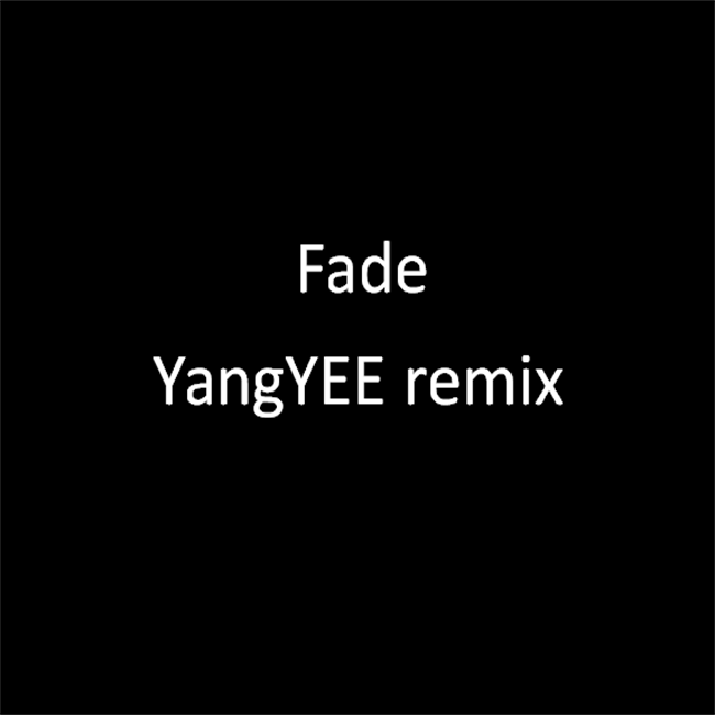 Fade（YangYEE Bootleg）专辑