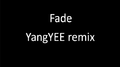 Fade（YangYEE Bootleg）专辑