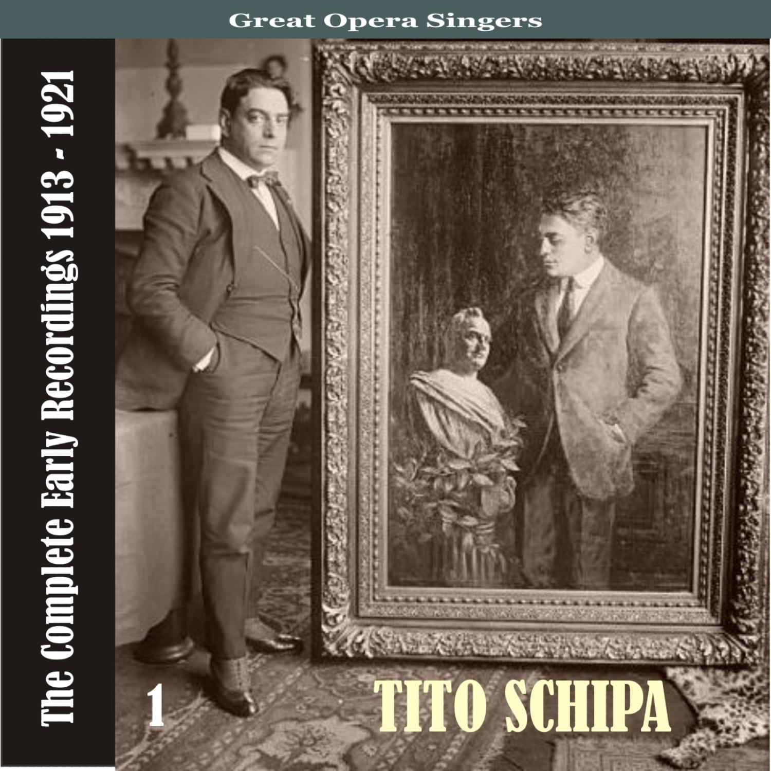 Great Opera Singers / Tito Schipa -The Complete Early Recordings 1913-1921, Volume 1