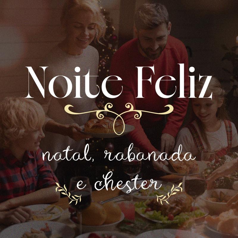 Noite Feliz: natal, rabanada e chester