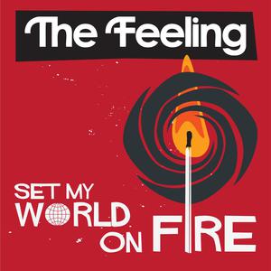 Set My World On Fire - The Feeling (Karaoke Version) 带和声伴奏 （降2半音）