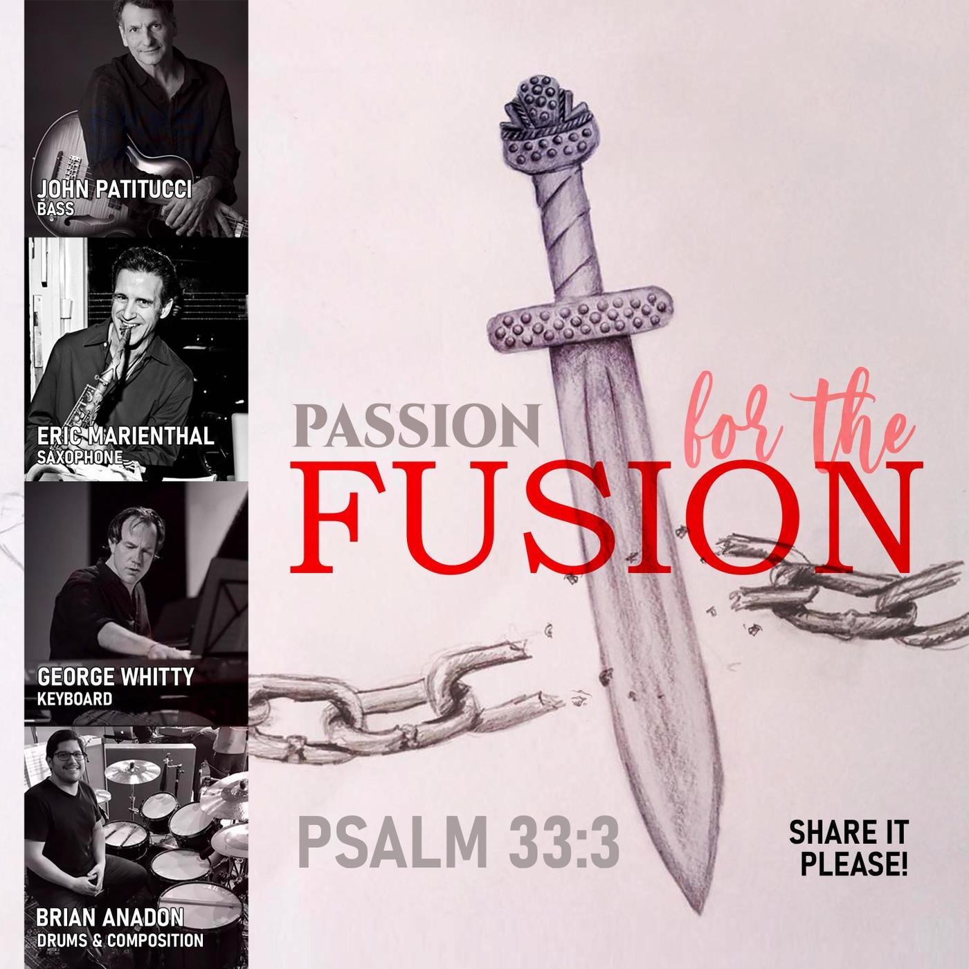 Passion for the Fusion: Psalm 33:3 (2020 Version) [feat. Eric Marienthal, George Whitty & John Patitucci]