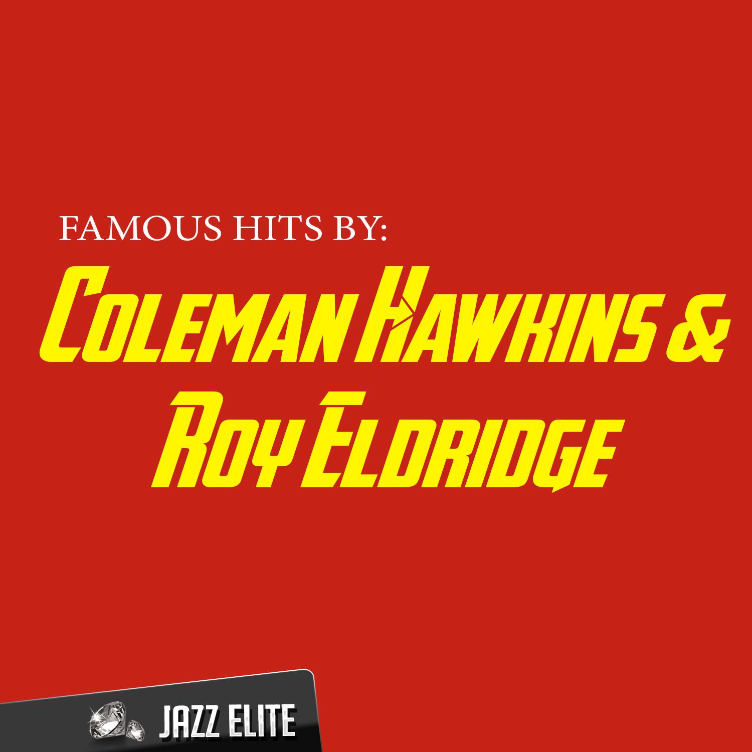 Famous Hits by Coleman Hawkins & Roy Eldridge专辑