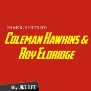 Famous Hits by Coleman Hawkins & Roy Eldridge