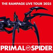 THE RAMPAGE LIVE TOUR 2025 “PRIMAL SPIDER”