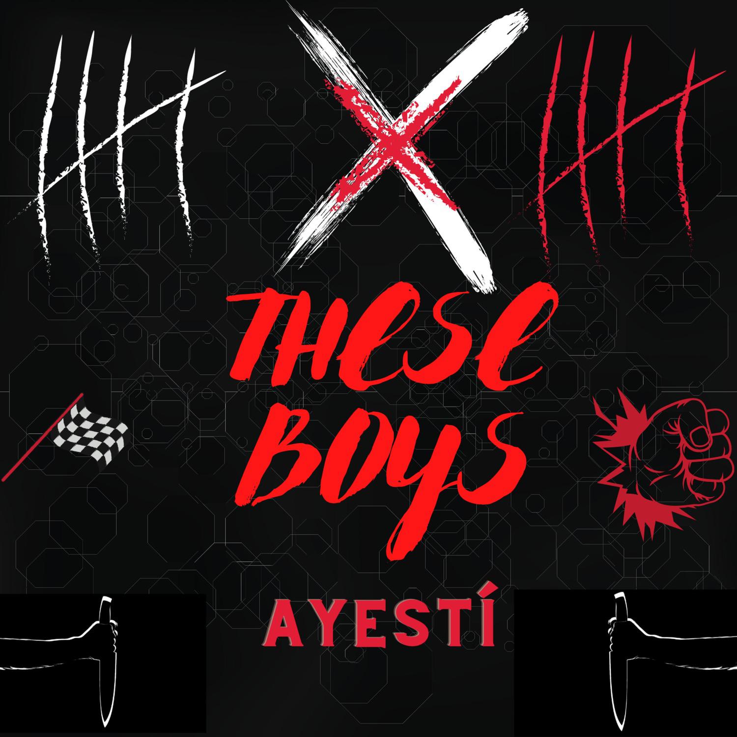 Ayestí - These Boys