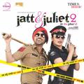 Jatt & Juliet 2 (Original Motion Picture Soundtrack)