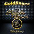 Goldfinger (In the Style of Shirley Bassey) [Karaoke Version] - Single