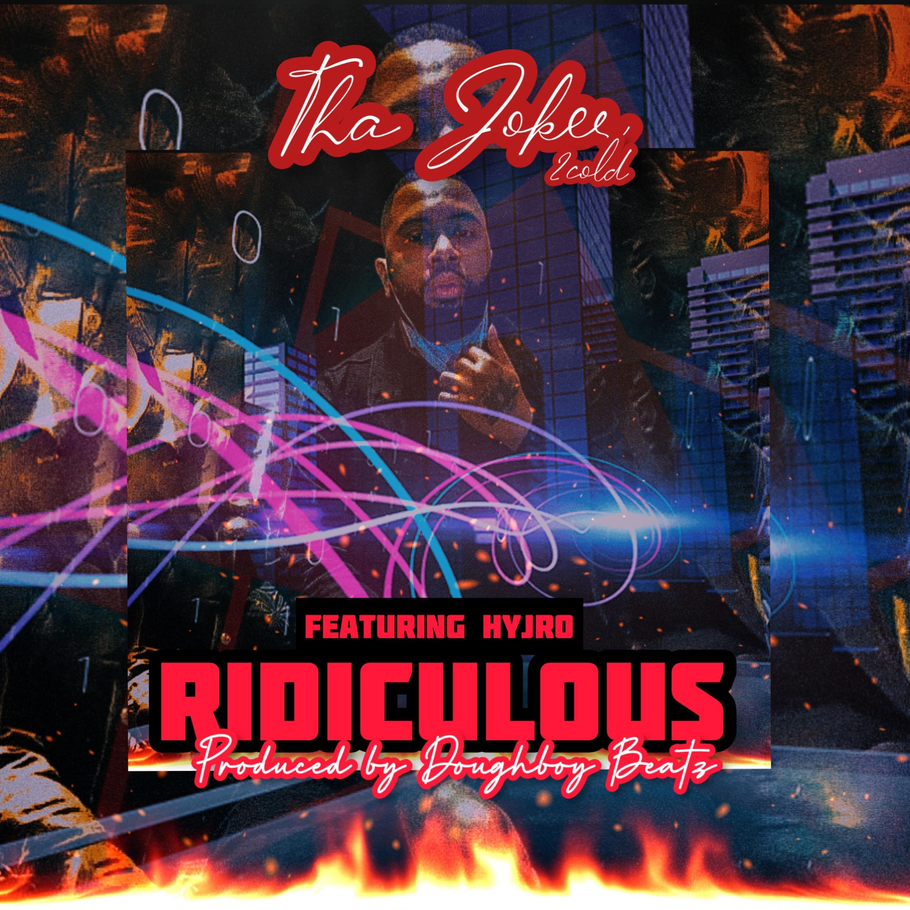 Ridiculouz (feat. HYJRO & THA JOKER)