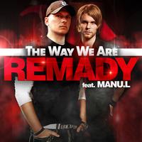 Remady - THE WAY WE ARE