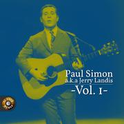 Paul Simon A.K.A. Jerry Landis, Vol. 1