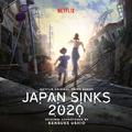 JAPAN SINKS 2020 (Netflix Original Anime Series Soundtrack)