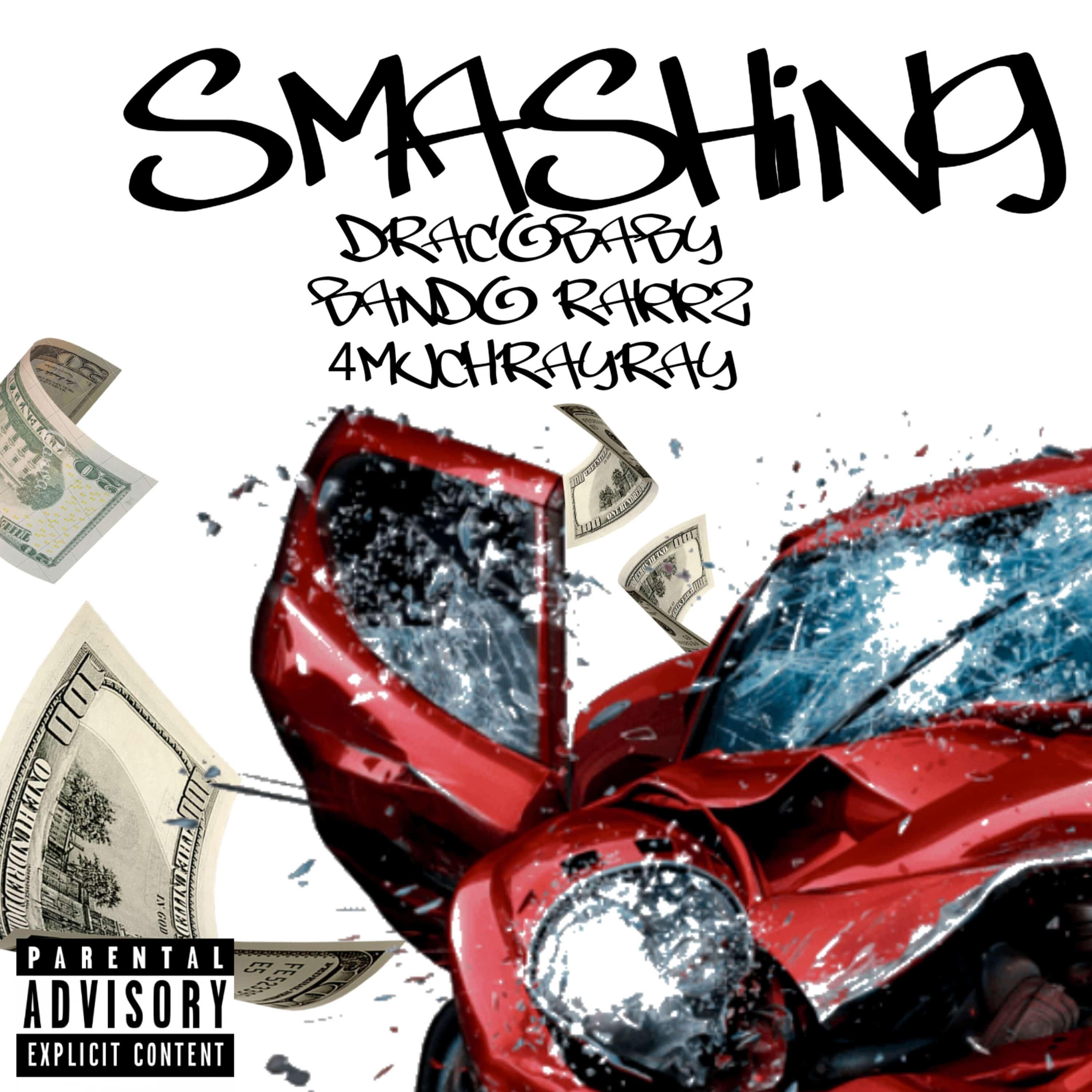 Smashing (feat. Bando Rakkz & 4muchrayray)