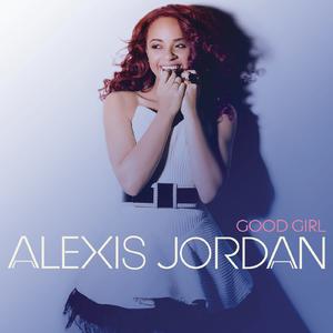 Alexis Jordan - Good Girl (VS karaoke) 带和声伴奏 （升3半音）
