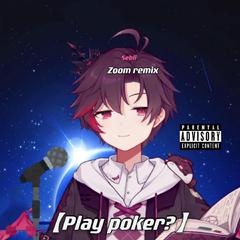 SEBii-PLAY POKER？（ZOOM REMIX）（MR-洋葱z00m remix）