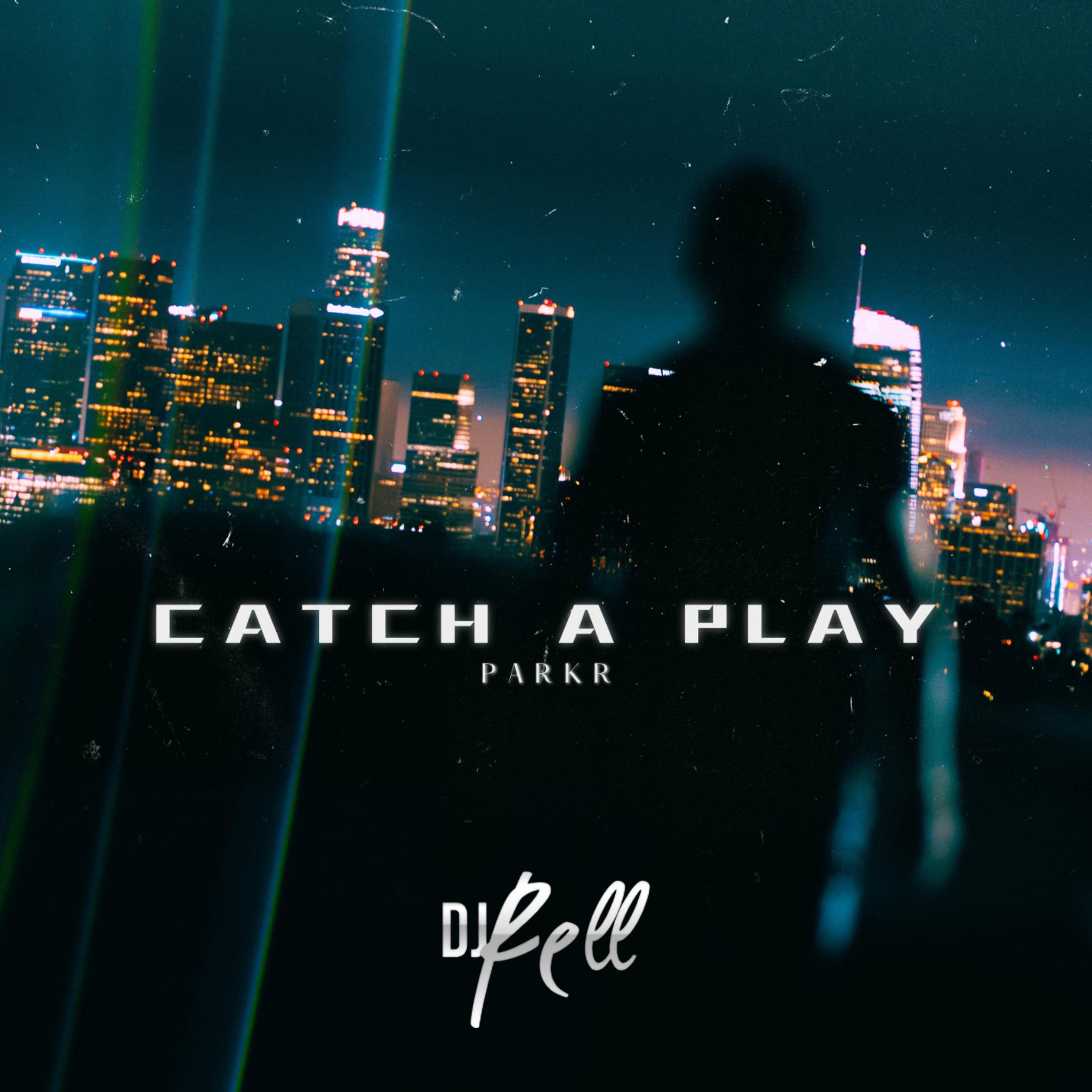 PARKR - Catch A Play (Remix)