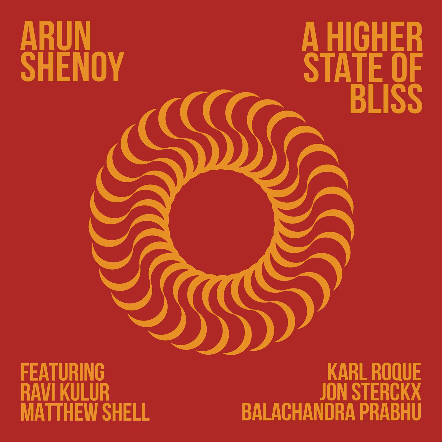 Arun Shenoy - A Higher State Of Bliss