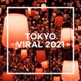 TOKYO - VIRAL 2021 -