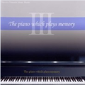 The piano which plays memory III