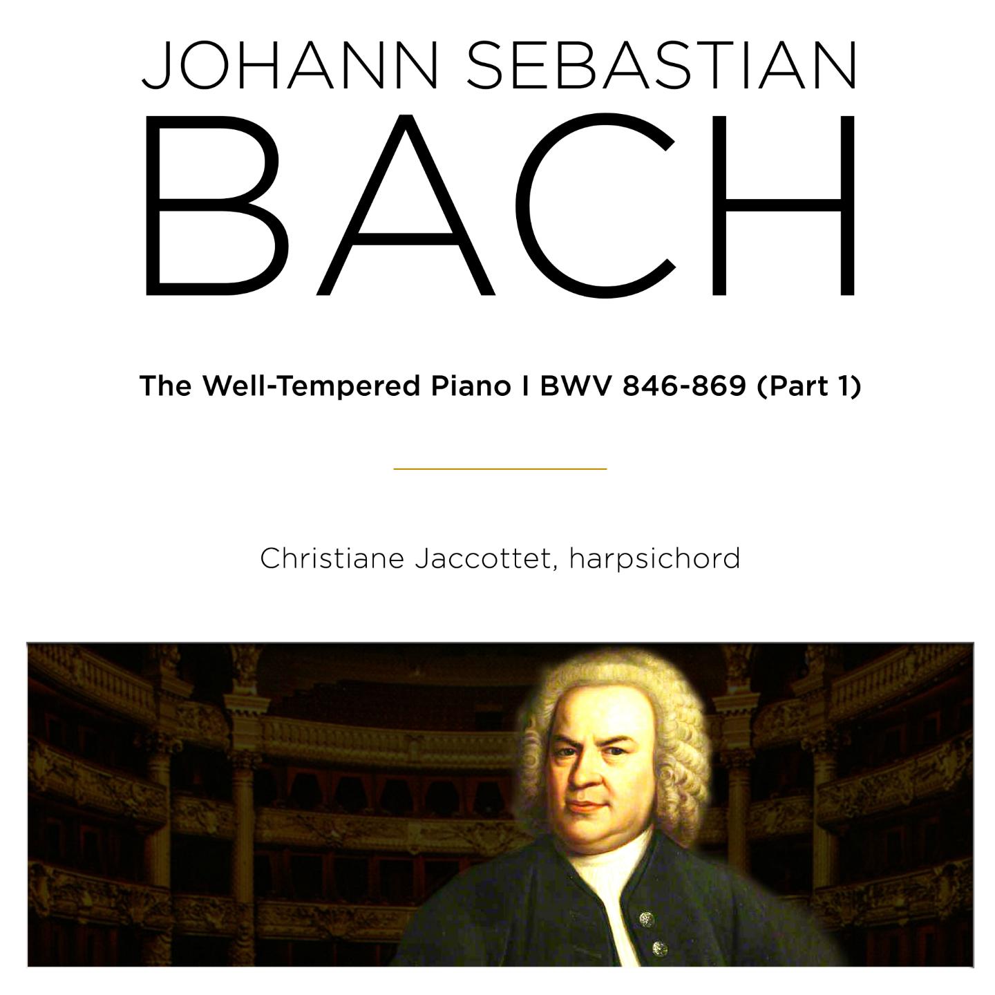 Bach: The Well Tempered Piano I, BWV 846 - 869, Pt. 1