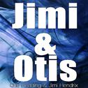 Jimi & Otis