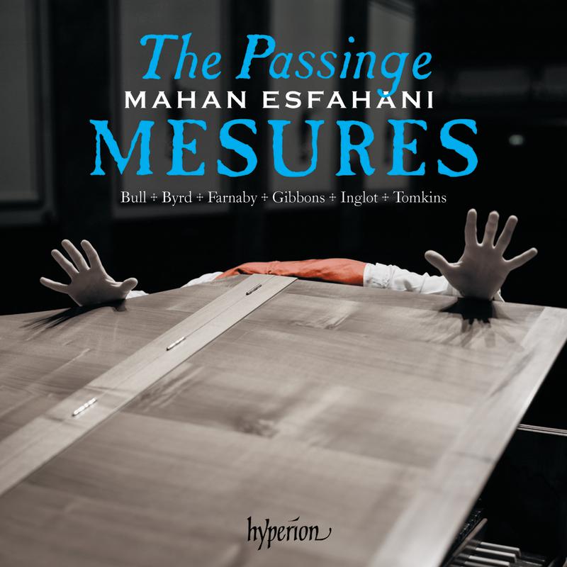 Mahan Esfahani - The Nynth Pavian and Galliarde, the Passinge Mesures, BK 2: II. Galliarde