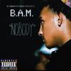 B.A.m - Nobody