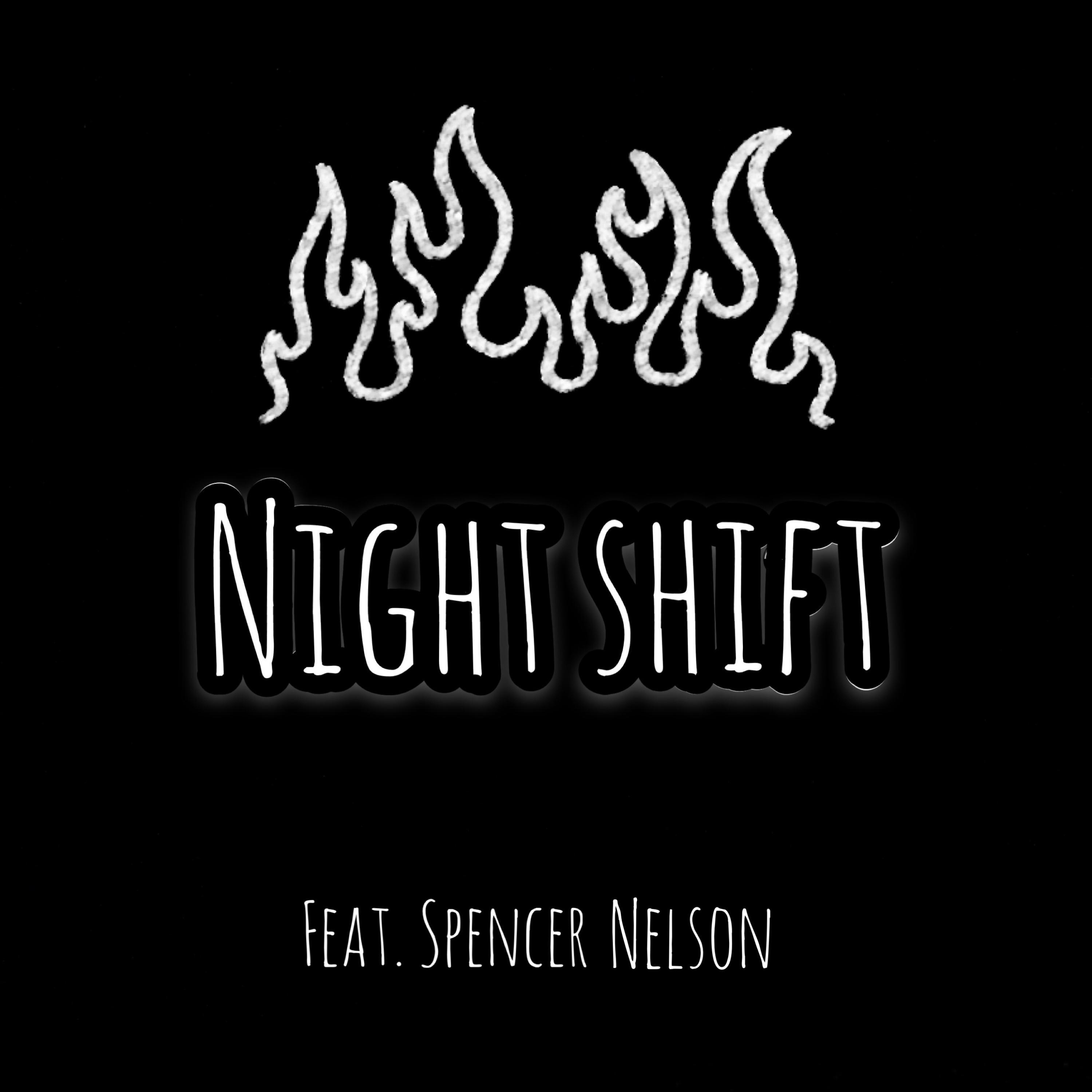 Night Shift (feat. Spencer Nelson)