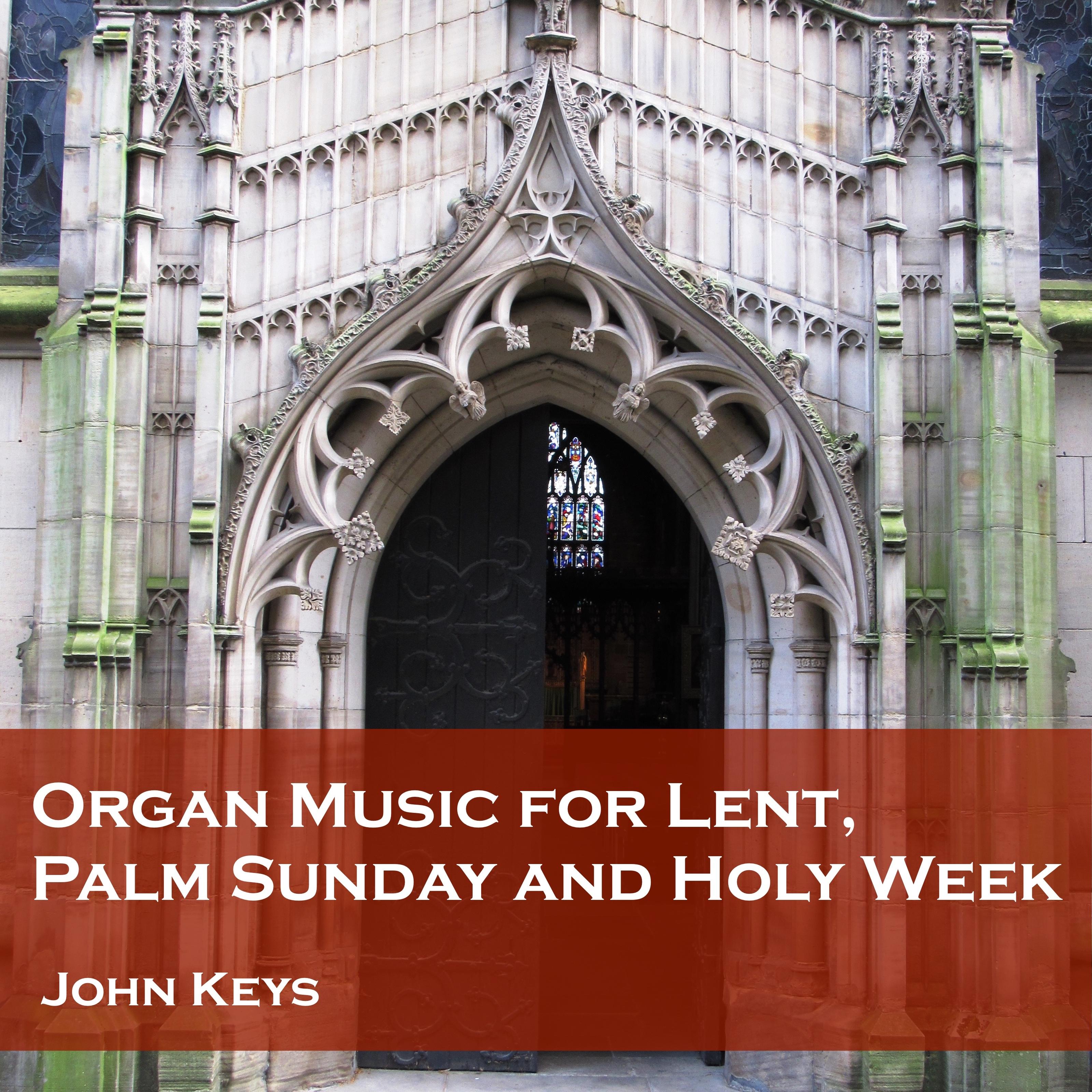Organ Music for Lent, Palm Sunday and Holy Week